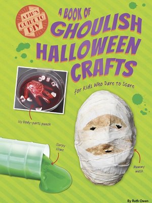 cover image of A Book of Ghoulish Halloween Crafts for Kids Who Dare to Scare